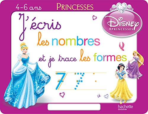J'écris les nombres et je trace les formes, princesses : 4-6 ans
