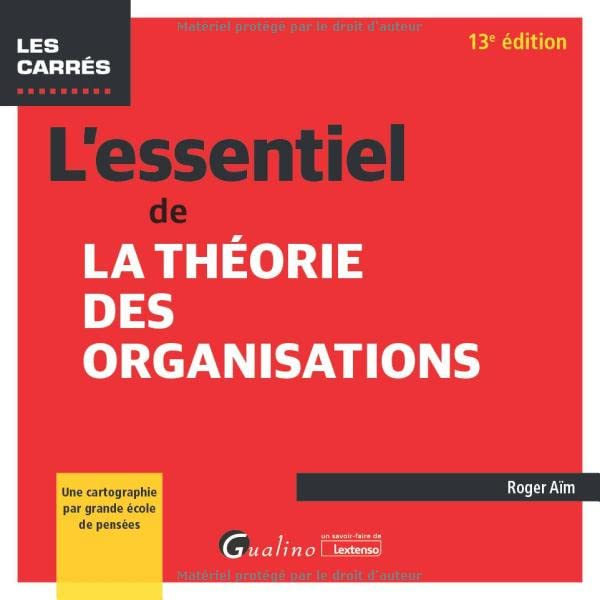 L'essentiel de la théorie des organisations : une cartographie par grande école de pensées