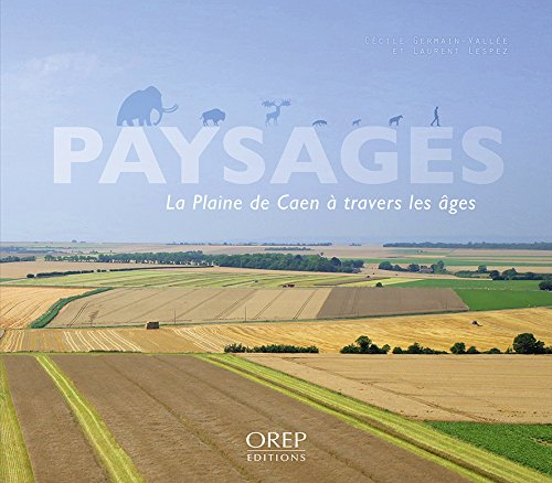 Paysages : la plaine de Caen à travers les âges