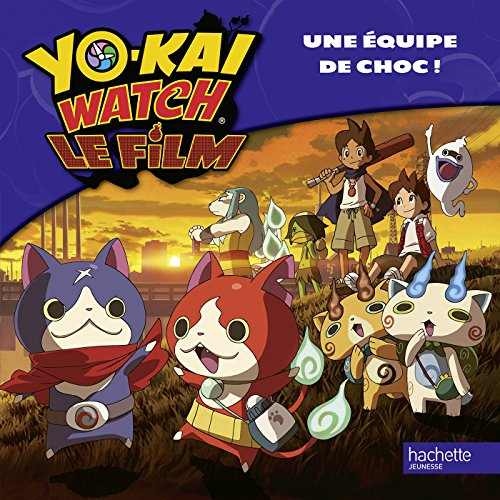 Yo-kai watch, le film : une équipe de choc !