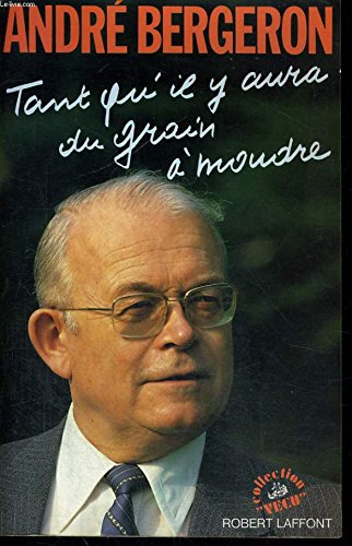 Tant qu'il y aura du grain à moudre