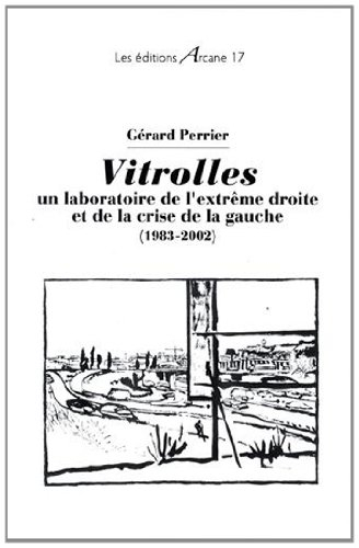 Vitrolles : un laboratoire de l'extrême droite et de la crise de la gauche : 1983-2002
