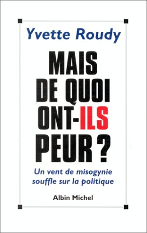 Mais de quoi ont-ils peur ? : un vent de misogynie souffle sur la politique