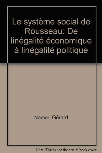 Le Système social de Rousseau : De l'inégalité économique à l'inégalité politique