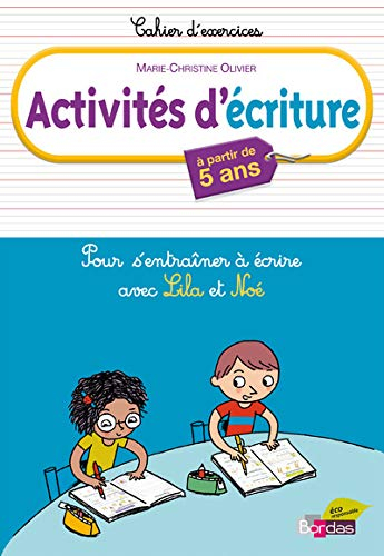 Activités d'écriture, à partir de 5 ans : pour s'entraîner à écrire avec Lila et Noé