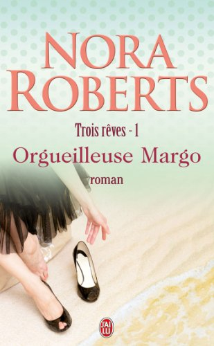 Trois rêves. Vol. 1. Orgueilleuse Margo