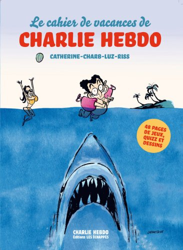Le cahier de vacances de Charlie Hebdo