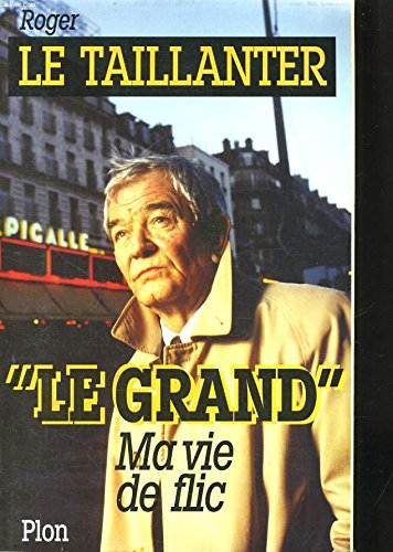 Le Grand : ma vie de flic