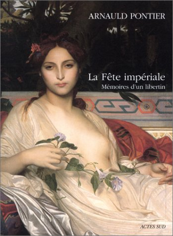 La fête impériale : mémoires d'un libertin