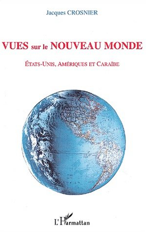 Vues sur le Nouveau Monde : Etats-Unis, Amériques et Caraïbe