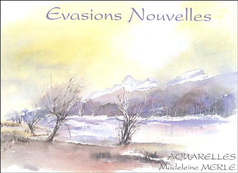 evasions nouvelles : aquarelles