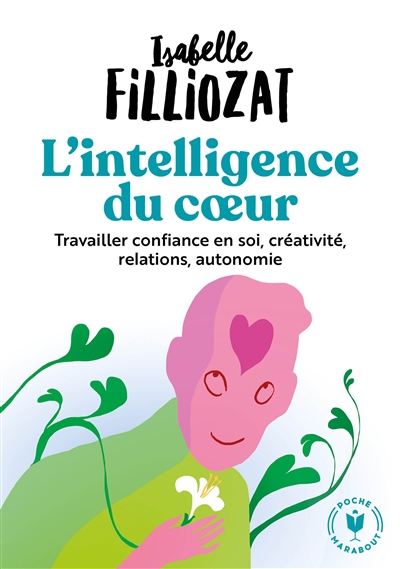 L'intelligence du coeur : travailler confiance en soi, créativité, relations, autonomie