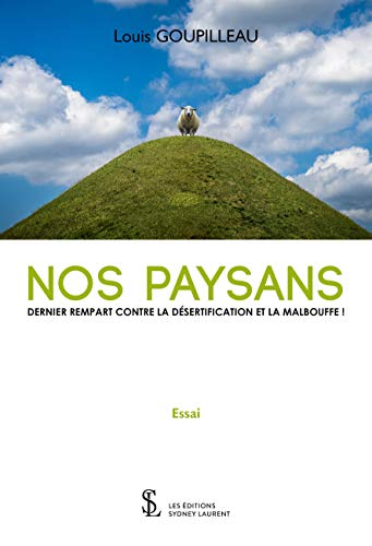 NOS PAYSANS DERNIER REMPART CONTRE LA DÉSERTIFICATION ET LA MALBOUFFE !