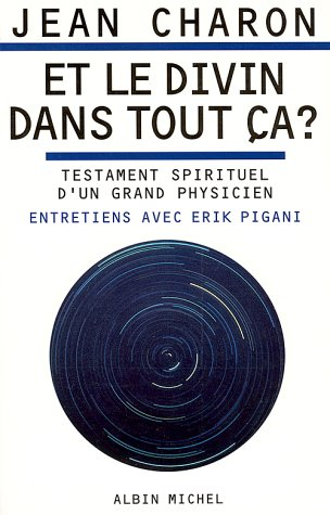 Et le divin dans toute ça ? : entretiens avec Erik Pigani