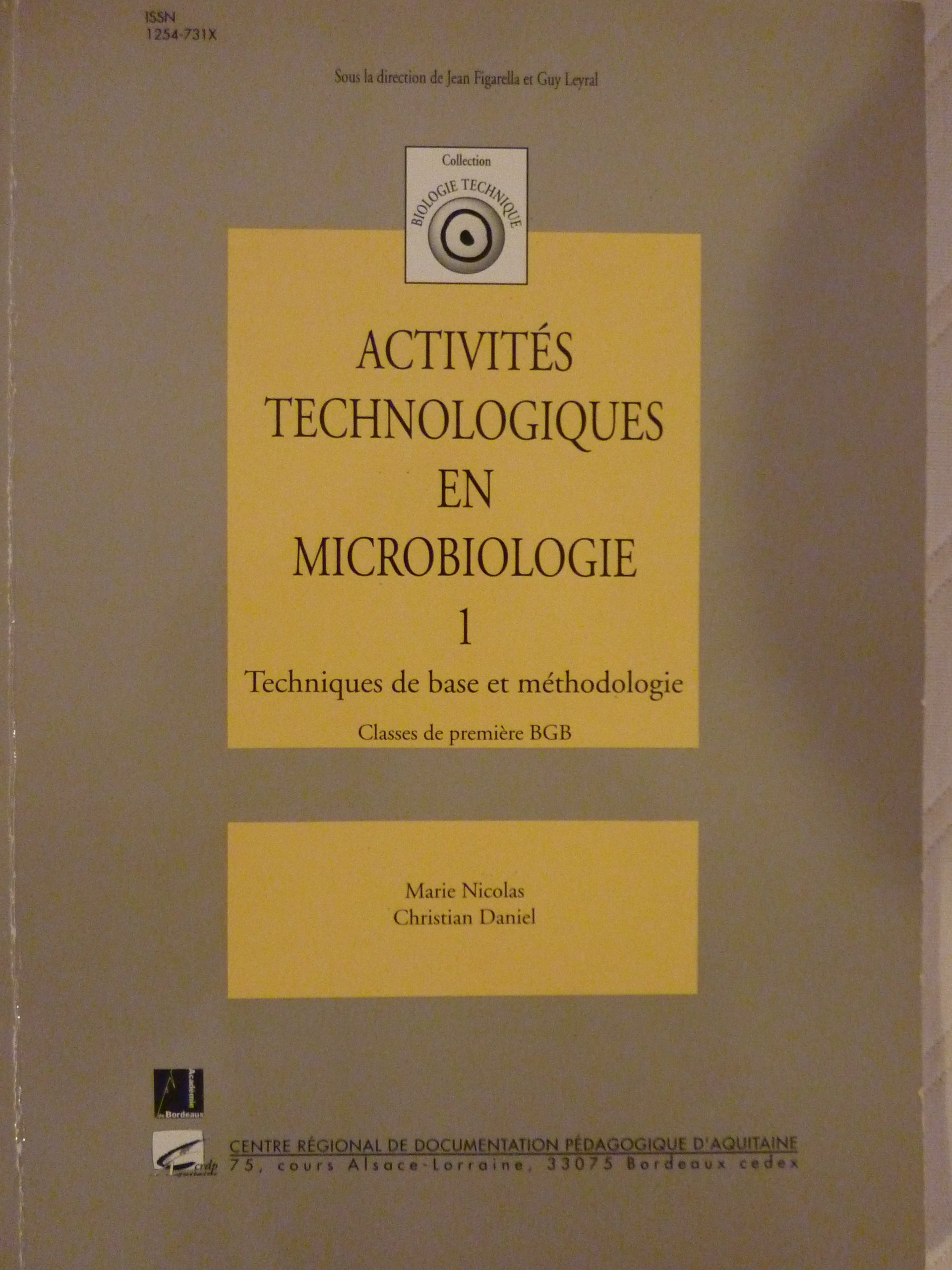 Activités technologiques en microbiologie. Vol. 1. Techniques de base et méthodologie : classe de pr