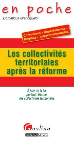 Les collectivités territoriales après la réforme : communes, départements, régions, intercommunalité