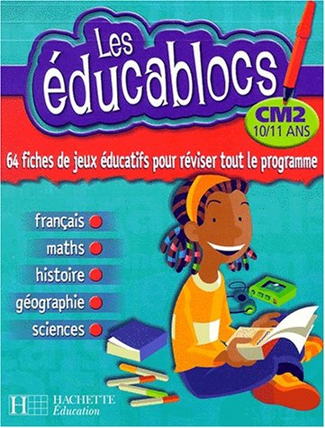 Les éducablocs, CM2, 10-11 ans : 64 fiches de jeux éducatifs pour réviser tout le programme