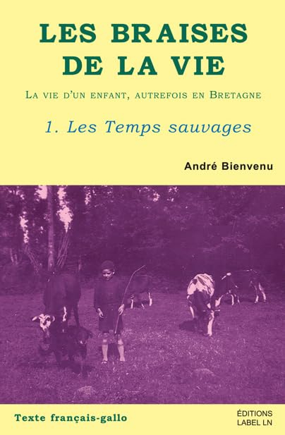 les braises de la vie – les temps sauvages