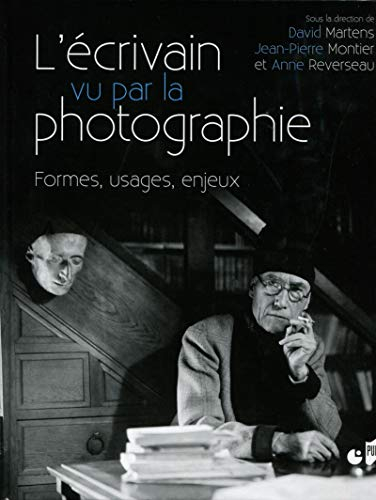 L'écrivain vu par la photographie : formes, usages, enjeux