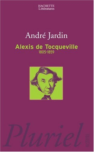 Alexis de Tocqueville, 1805-1859