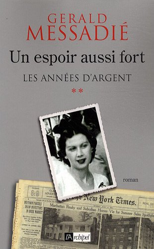 Un espoir aussi fort. Vol. 2. Les années d'argent