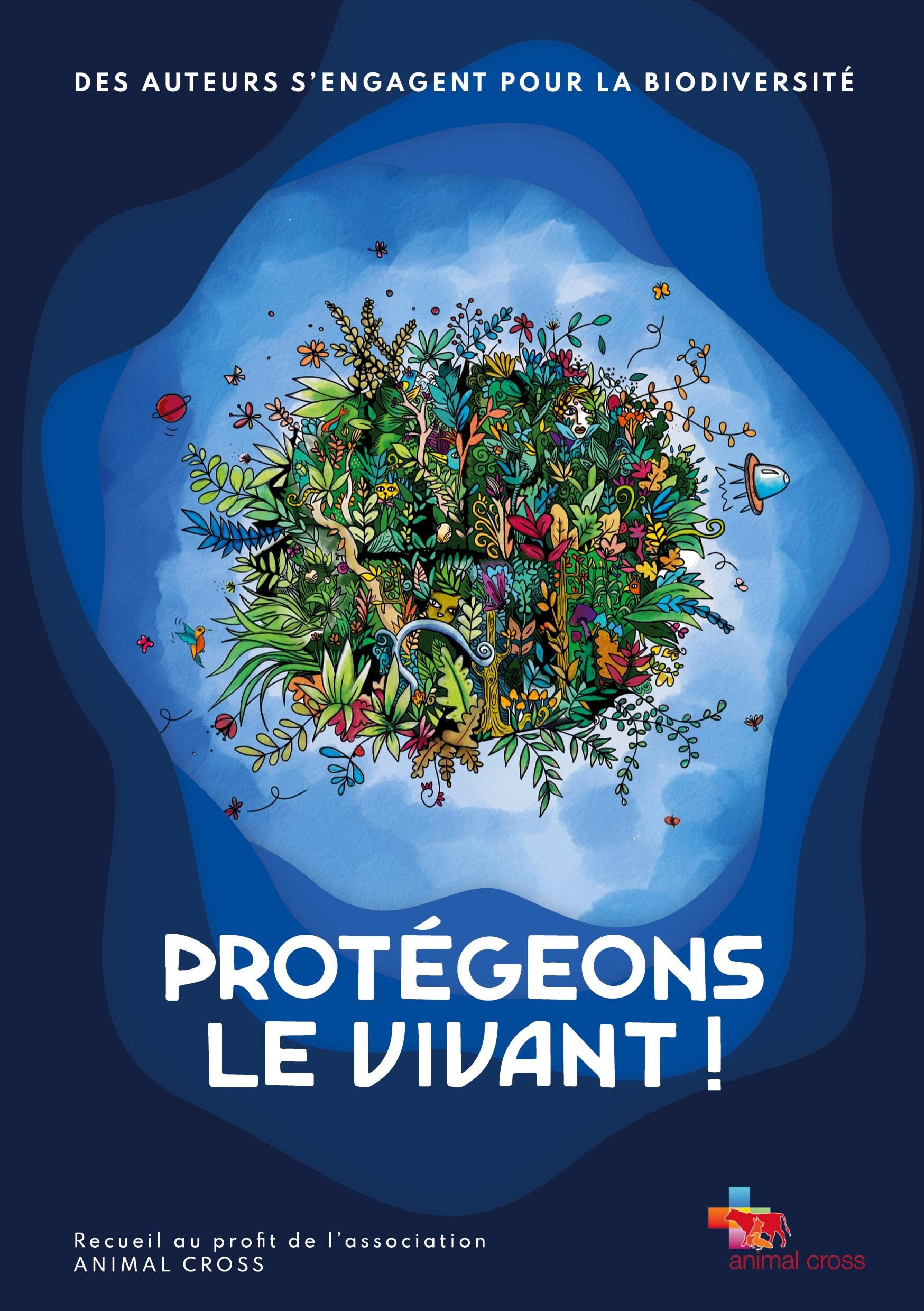 Protégeons le vivant ! : Des auteurs s'engagent pour la biodiversite