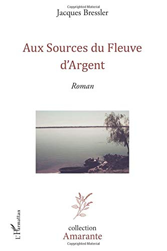 Aux sources du fleuve d'argent