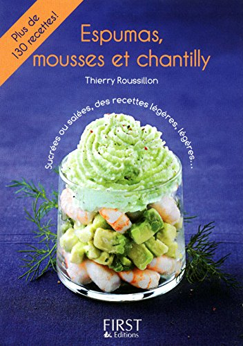 Espumas, mousses et chantilly : plus de 130 recettes !