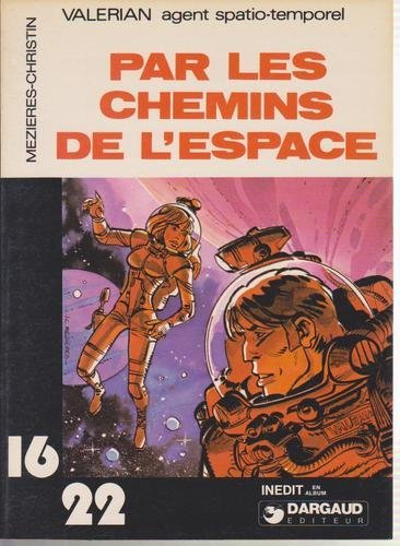 par les chemins de l'espace (valérian agent spatio-temporel .)