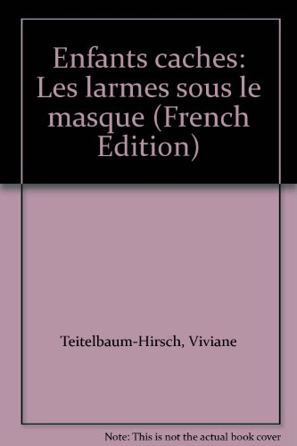 enfants cachés : les larmes sous le masque
