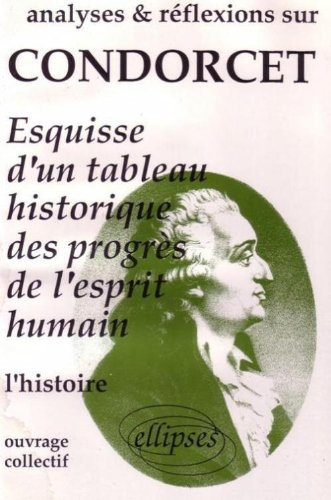 Condorcet, Esquisse d'un tableau historique des progrès de l'esprit humain : l'histoire