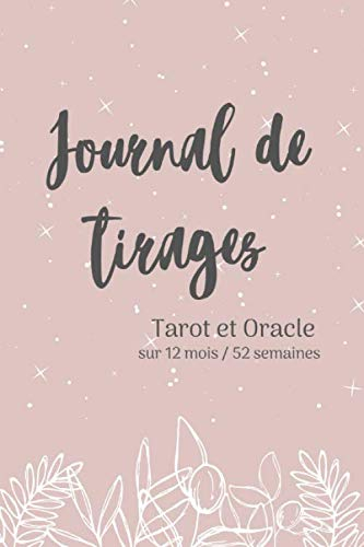 Journal de tirages: Tarot et Oracle - sur 12 mois/52 semaines - rose pastel