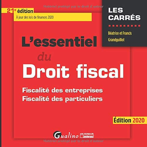 L&#039;essentiel du droit fiscal : fiscalité des entreprises, fiscalité des particuliers : 2020