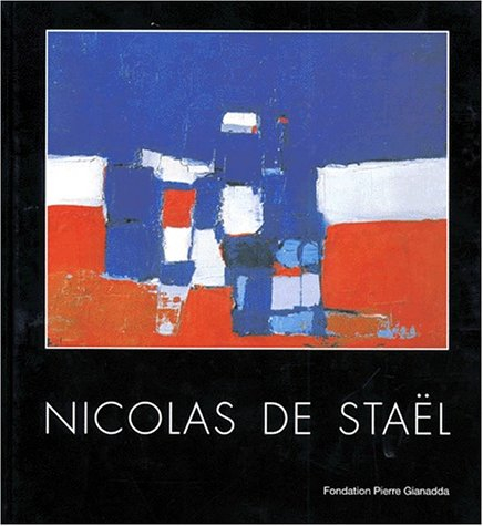 Nicolas De Stael : rétrospective : Fondation Pierre Gianadda, 18 mai-1er nov. 1995