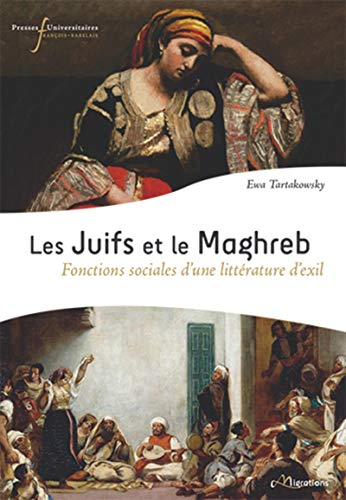 Les Juifs et le Maghreb : fonctions sociales d'une littérature d'exil