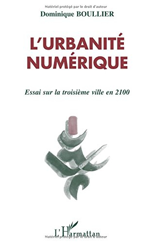 L'urbanité numérique : essai sur la troisième ville en 2100
