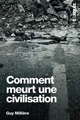 Comment meurt une civilisation