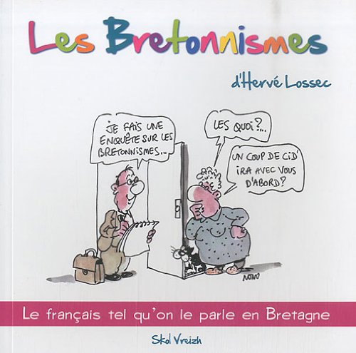 Le français tel qu'on le parle en Bretagne. Les bretonnismes