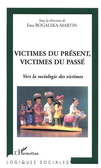 Victimes du présent, victimes du passé : vers une sociologie des victimes