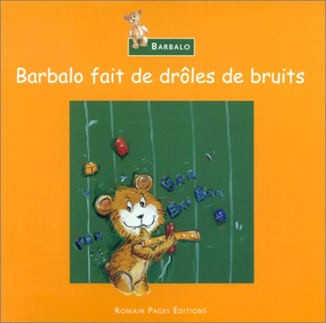 barbalo fait de droles de bruits