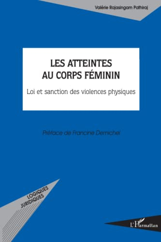 Les atteintes au corps féminin : loi et sanction des violences physiques