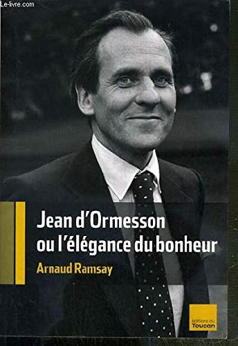Jean d'Ormesson ou L'élégance du bonheur