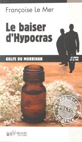Le Gwen et Le Fur. Le baiser d'Hypocras : golfe du Morbihan