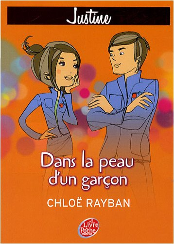 Justine. Vol. 2. Dans la peau d'un garçon