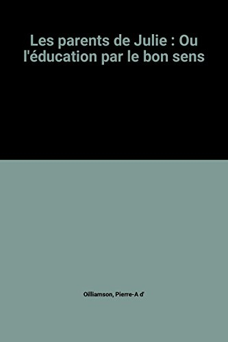 Les Parents de Julie ou l'Education par le bon sens