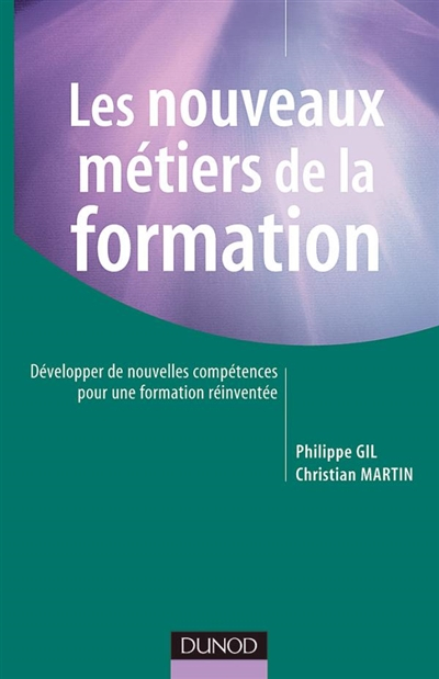 Les nouveaux métiers de la formation : développer de nouvelles compétences pour une formation réinve