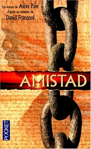 Amistad : d'après le scénario de David Franzoni