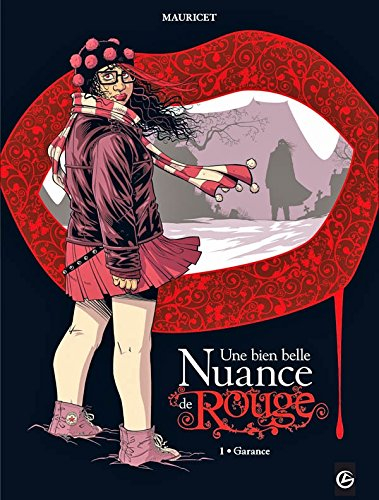 Une bien belle nuance de rouge : cycle 1. Vol. 1. Garance