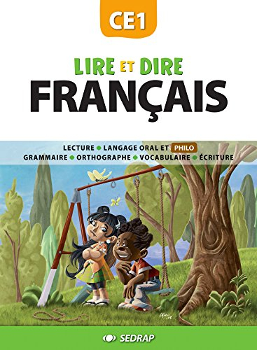 Lire et dire, français CE1 : lecture, langage oral et philo, grammaire, orthographe, vocabulaire, éc