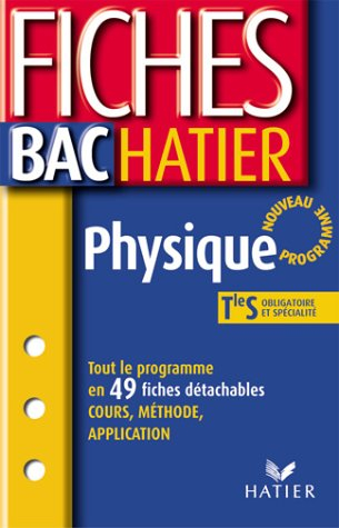 Physique, terminale S, enseignements obligatoires et de spécialité : tout le programme en 49 fiches 